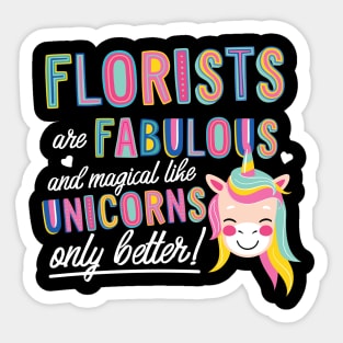 Florists are like Unicorns Gift Idea Sticker